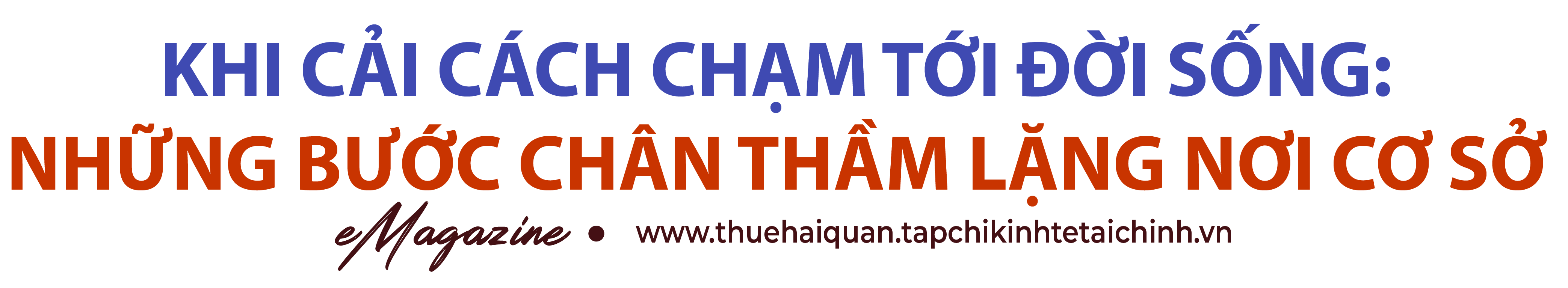 EMAGAZINE: “60 ngày cao điểm hỗ trợ hộ kinh doanh: Hành trình không tiếng trống, chỉ tiếng bước chân của người làm thuế”
