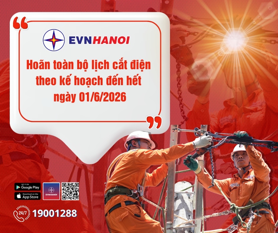 EVNHANOI hoãn toàn bộ lịch cắt điện, đảm bảo cung cấp điện ổn định phục vụ cho người dân, doanh nghiệp