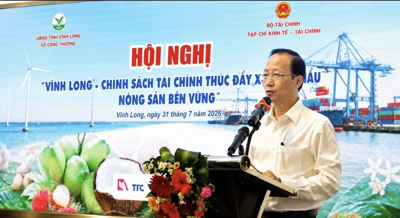 Khai mạc Hội nghị “Vĩnh Long - Chính sách tài chính thúc đẩy xuất khẩu nông sản bền vững”