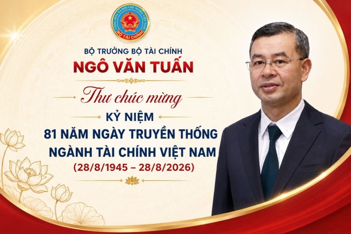 Bộ trưởng Ngô Văn Tuấn gửi thư chúc mừng nhân kỷ niệm 81 năm Ngày Truyền thống ngành Tài chính Việt Nam