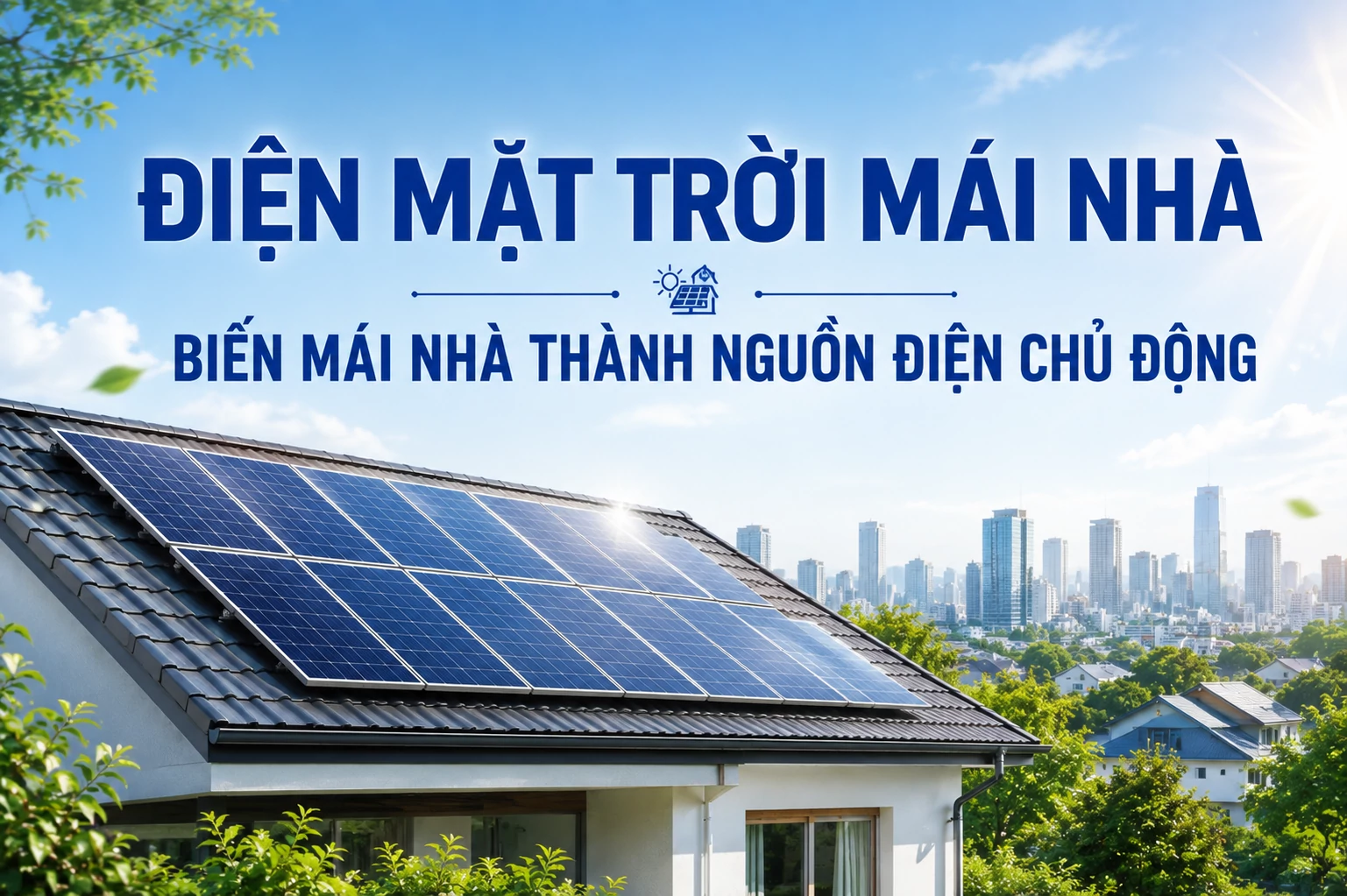 Phát triển điện mặt trời mái nhà, xây dựng môi trường xanh, phát triển bền vững