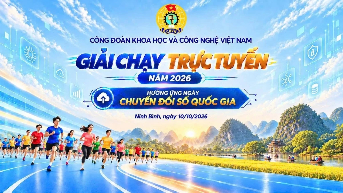Nhân Ngày Chuyển đổi số quốc gia 10/10, Công đoàn KH&CN Việt Nam cũng phát động giải chạy trực tuyến năm 2026 Nhân Ngày Chuyển đổi số quốc gia 10/10, Công đoàn KH&CN Việt Nam cũng phát động giải chạy trực tuyến năm 2026