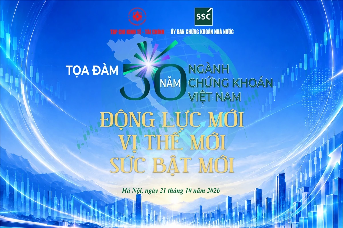 Sắp diễn ra Tọa đàm 30 năm chứng khoán Việt Nam: Động lực mới, Vị thế mới, Sức bật mới chứng khoán