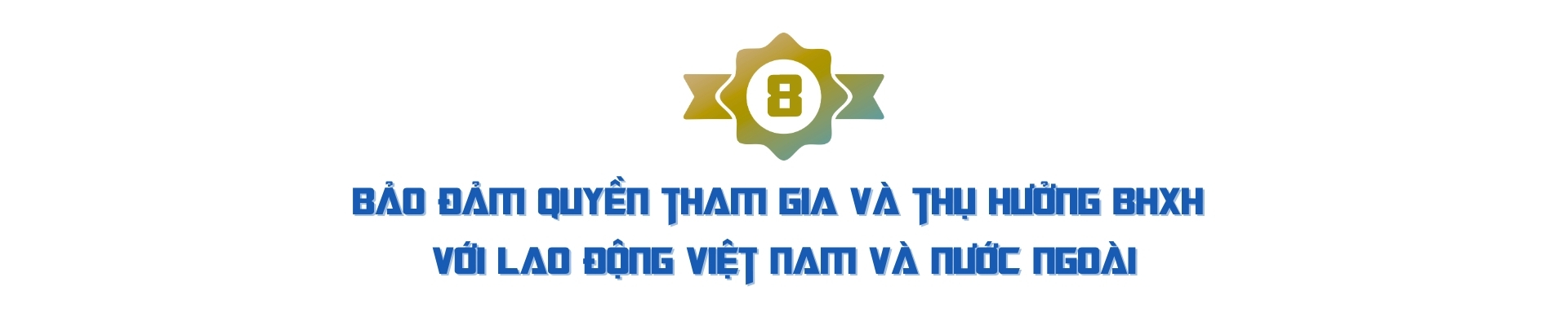 EMAGAZINE: Luật Bảo hiểm xã hội 2024 - Bước tiến quan trọng hoàn thiện hệ thống an sinh xã hội  - Ảnh 16