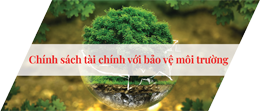 chinh sach tai chinh voi bao ve moi truong
