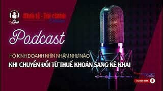 POSCADST: Hộ kinh doanh nhìn nhận như nào  khi chuyển đổi từ thuế khoán sang kê khai