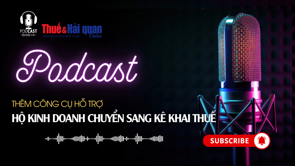 PODCAST: Những lưu ý về nghĩa vụ của người nộp thuế từ ngày 1/7/2026
