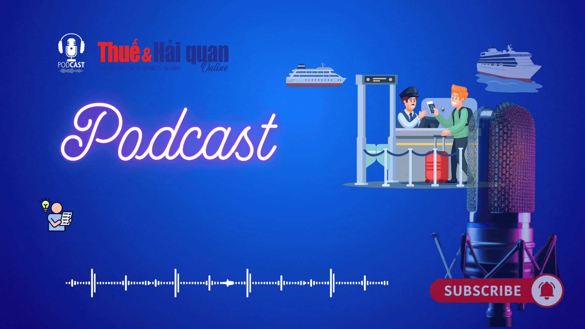 PODCAST: Thủ tục kiểm soát điện tử đối với người, tàu thuyền tại cửa khẩu cảng