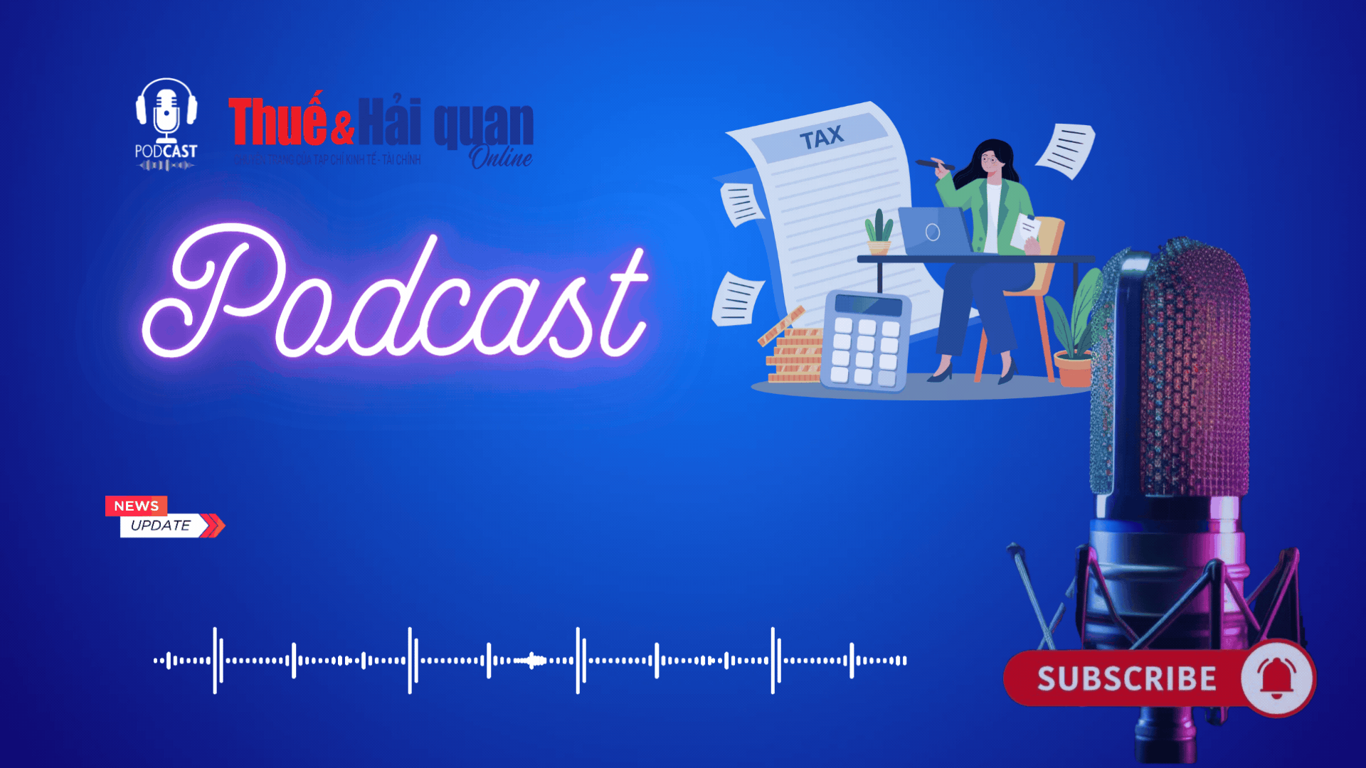 PODCAST: Một số quy định mới về đăng ký thuế cần lưu ý