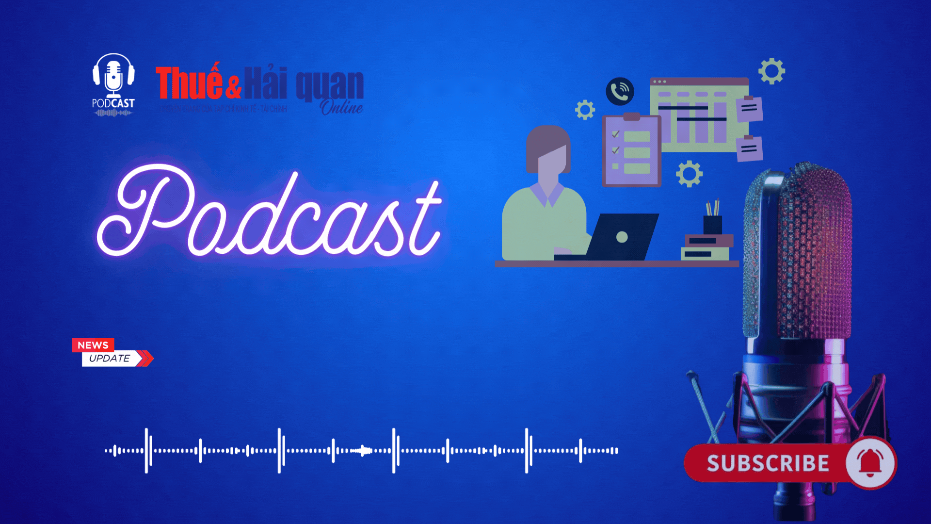 PODCAST: Quy định mới về xử phạt vi phạm hành chính trong lĩnh vực thuế và hóa đơn.