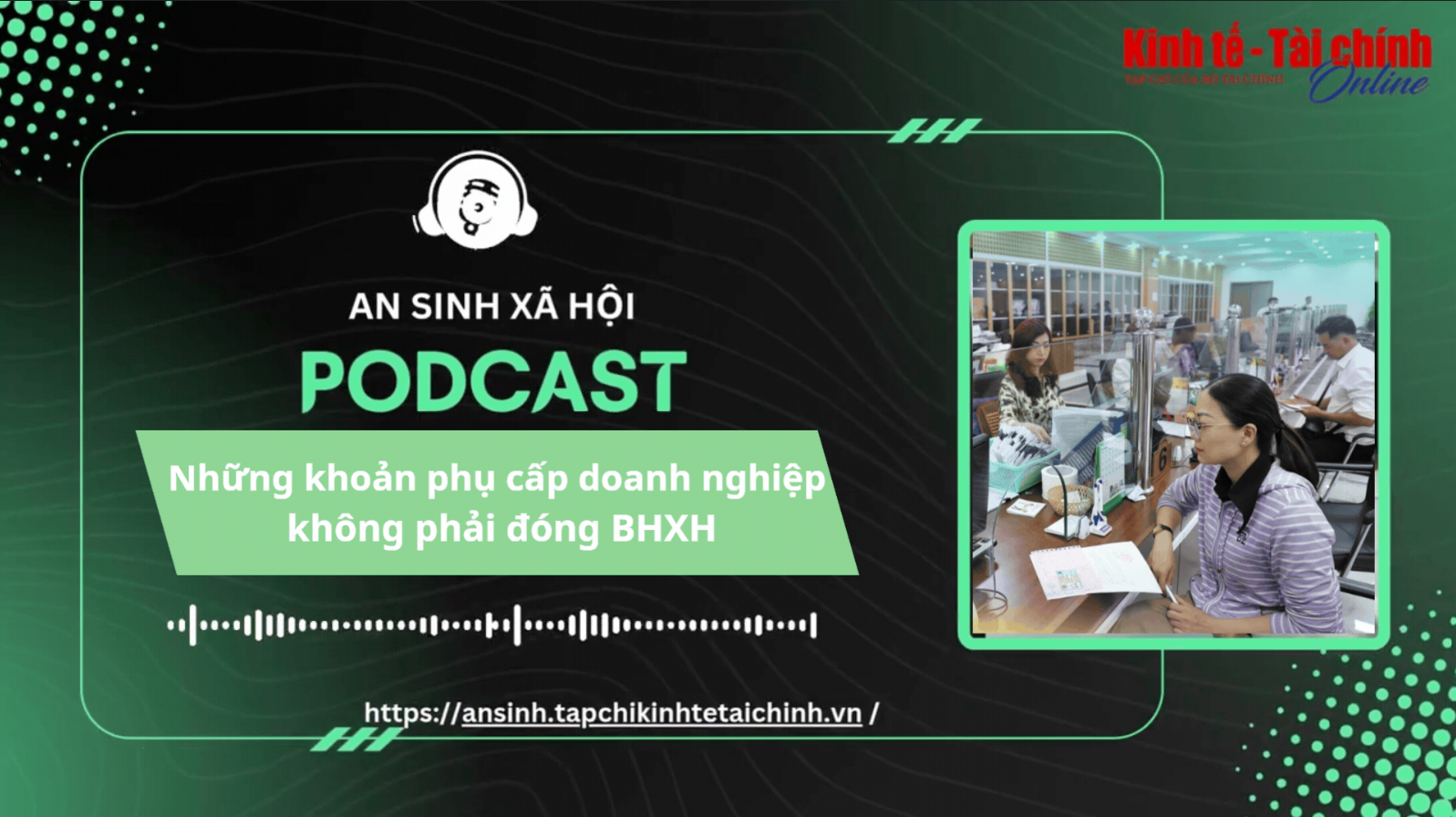 PODCAST: Những khoản phụ cấp doanh nghiệp không phải đóng BHXH