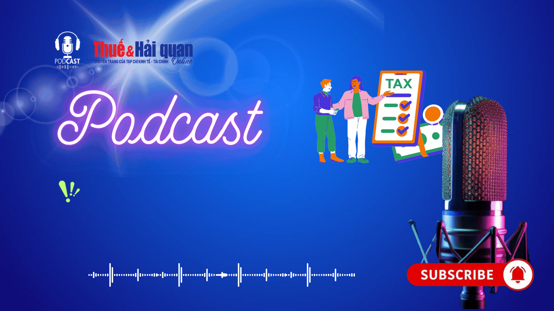 PODCAST:  Nghiêm cấm gây phiền hà khi xử lý hồ sơ làm sạch mã số thuế