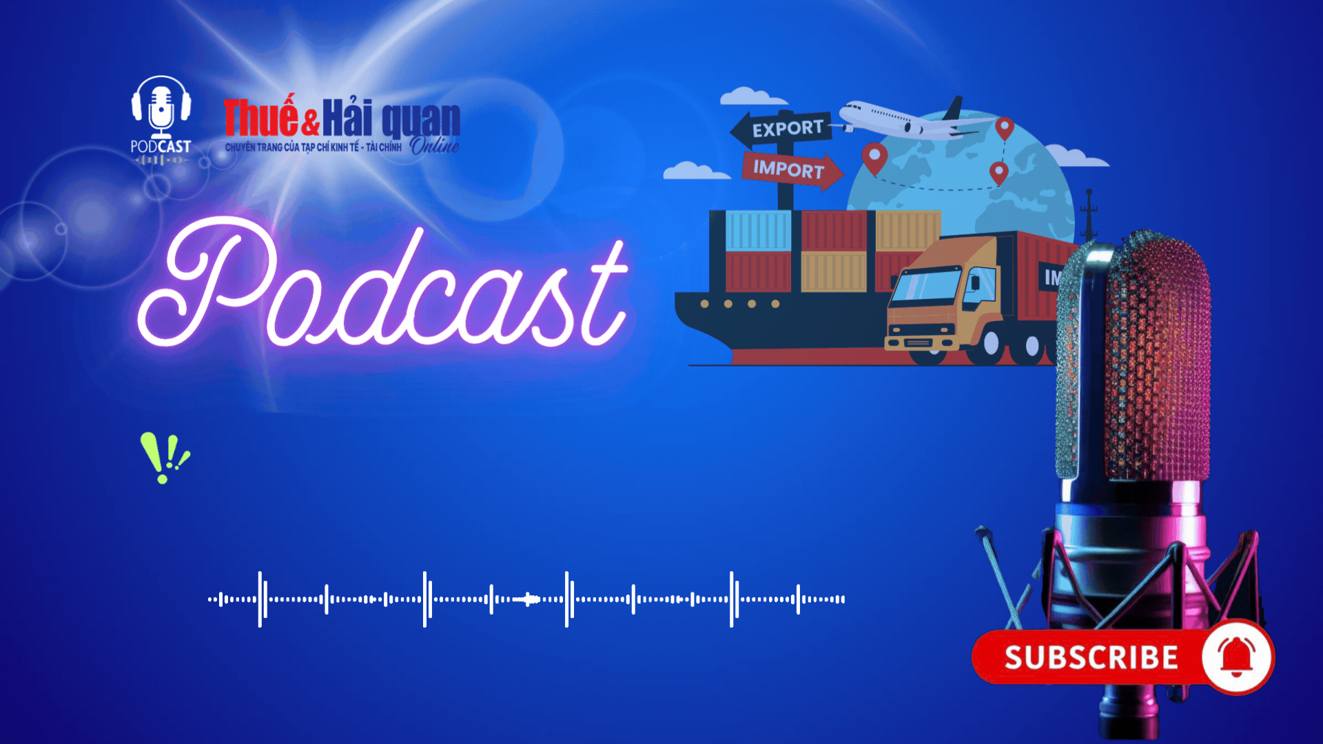 PODCAST: Nhiều quy định mới về hải quan sẽ có hiệu lực từ 1/3/2027