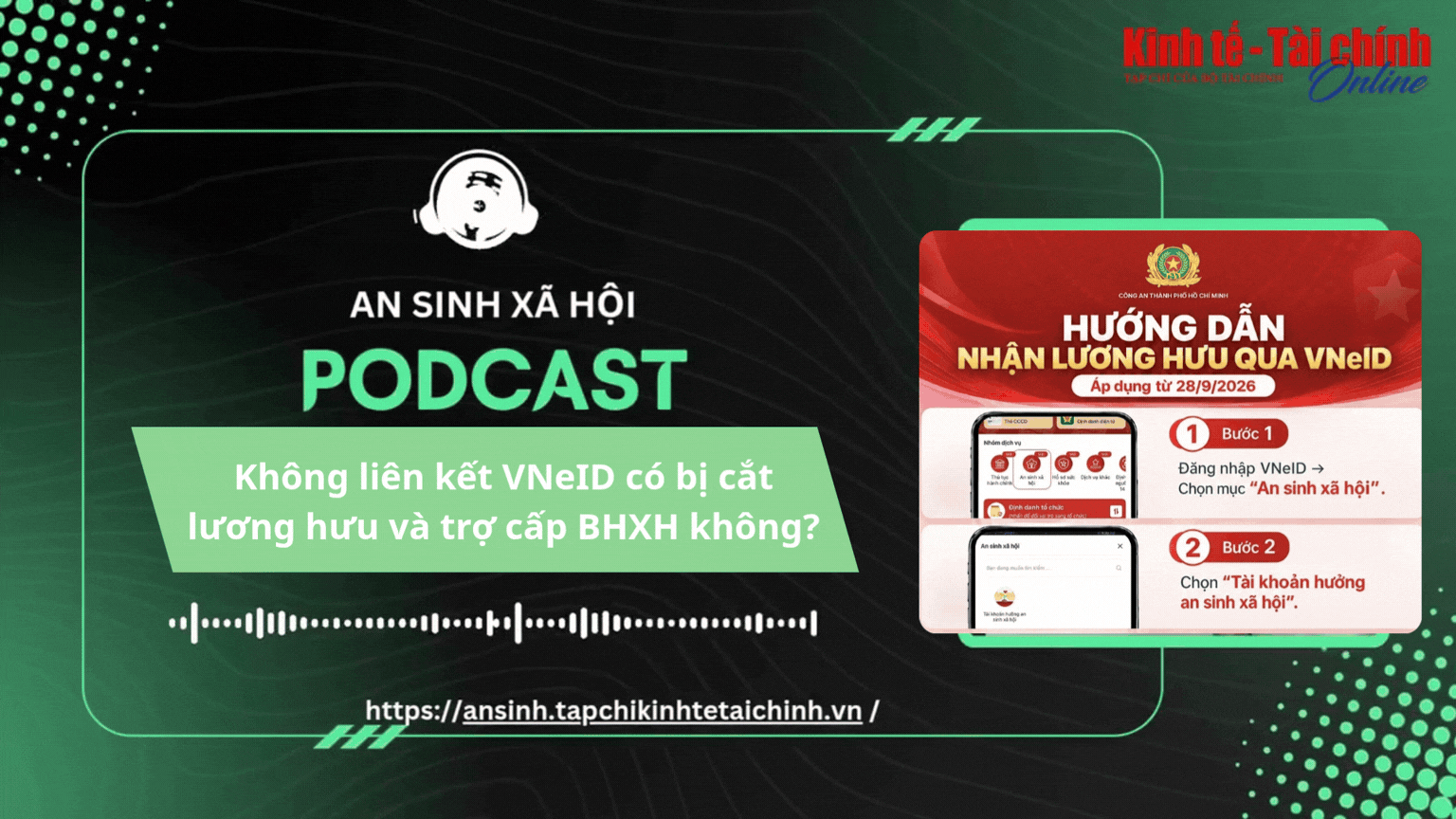 PODCAST: Thực hư chuyện không liên kết VNeID có bị cắt lương hưu và trợ cấp bảo hiểm xã hội
