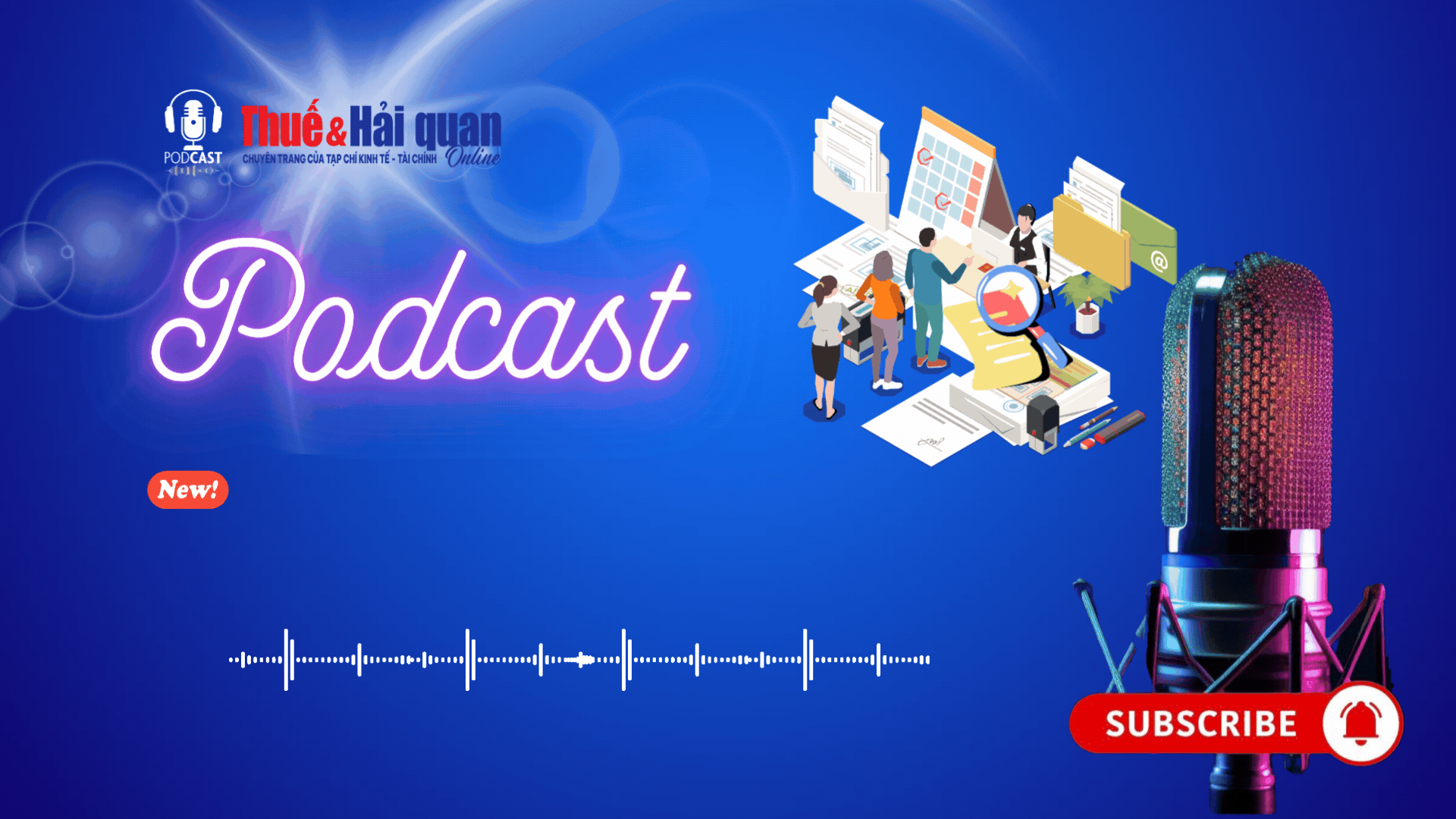 PODCAST: 8 quy tắc cốt lõi nâng cao chất lượng giải quyết thủ tục hành chính thuế