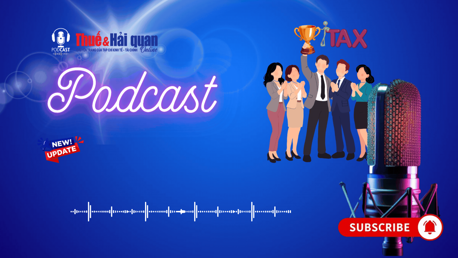 PODCAST: Điều kiện tôn vinh, khen thưởng người nộp thuế là doanh nghiệp